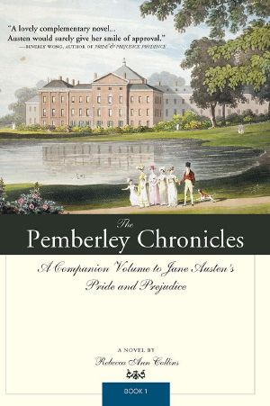 [The Pemberley Chronicles 01] • The Pemberley Chronicles · A Companion Volume to Jane Austen's Pride and Prejudice · Book 1 (Pride and Prejudice Sequel Series)